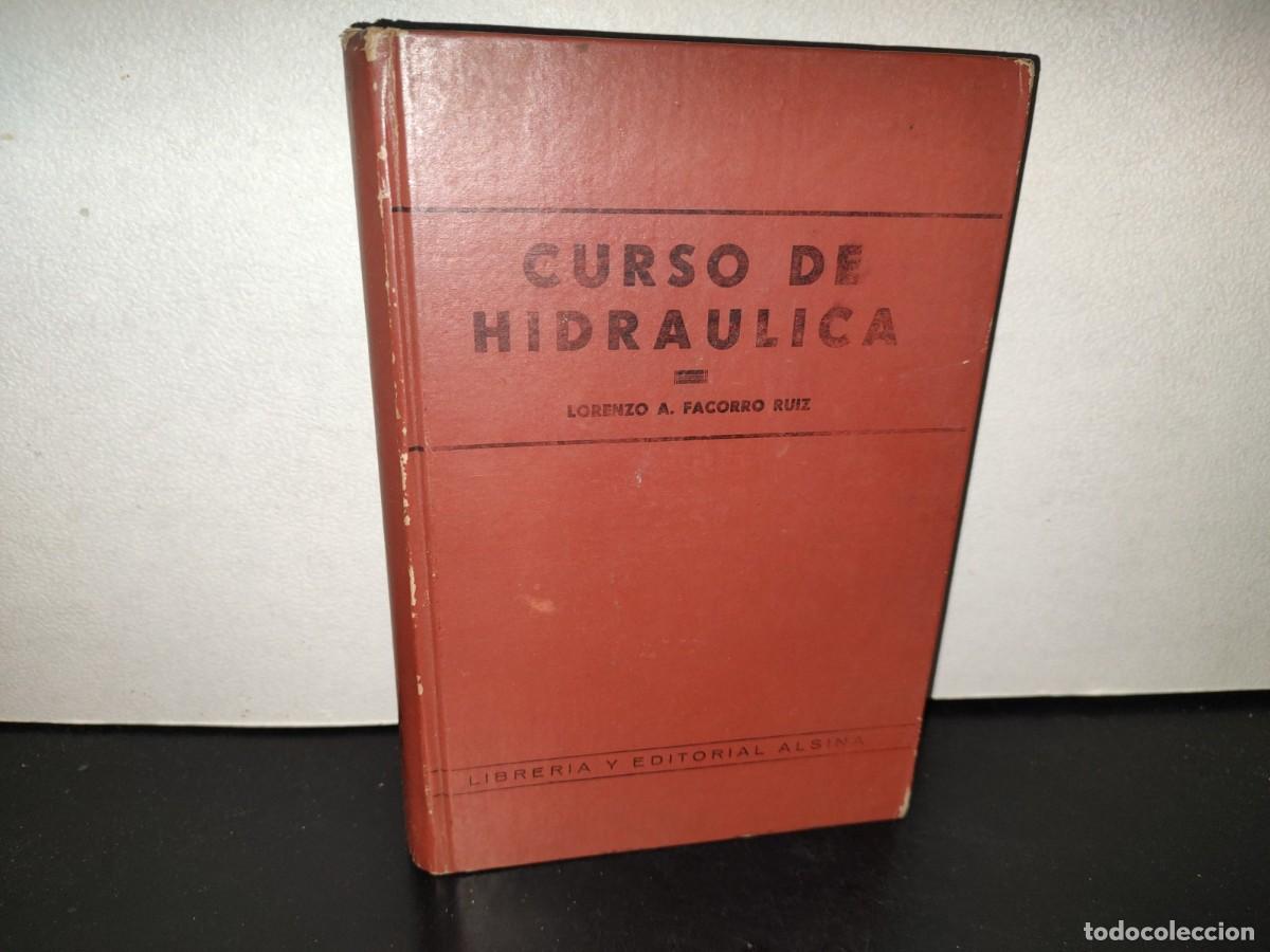 Libros de segunda mano: 223- Curso De Hidr&aacute;ulica. Con 105 Problemas Resueltos - Lorenzo A. Facorro Ruiz - 1964