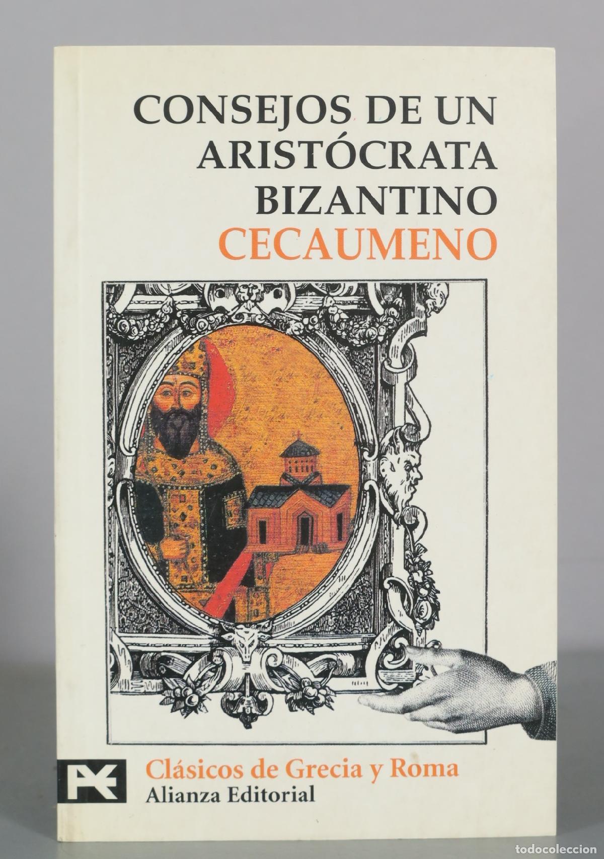 Libros de segunda mano: Consejos de un arist&oacute;crata bizantino - Cecaumeno - Alianza Editorial