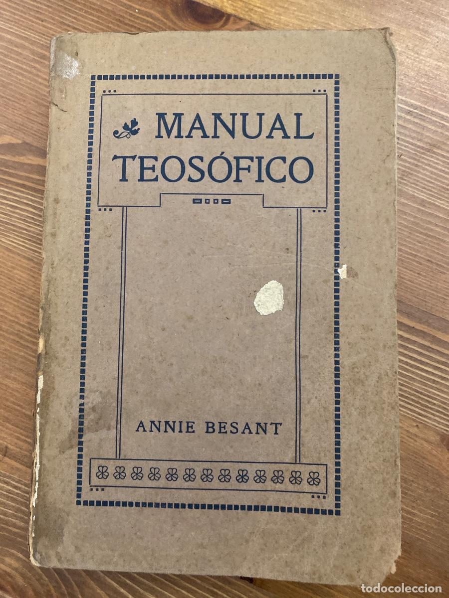 Libros de segunda mano: MANUAL TEOS&Oacute;FICO. CONSTITUCI&Oacute;N SEPTENARIA DEL HOMBRE. REENCARNACI&Oacute;N, LA MUERTE, &iquest;Y DESPU&Eacute;S? BESANT
