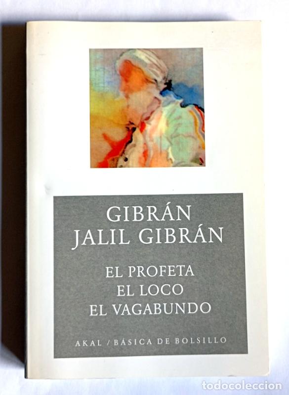 Libros de segunda mano: EL PROFETA / EL LOCO / EL VAGABUNDO - GIBRAN JALIL GIBRAN - EDICIONES AKAL. 2005