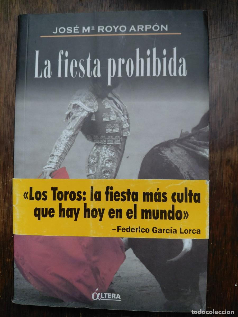 Libros de segunda mano: La fiesta prohibida Royo Arp&oacute;n, Jos&eacute; Mar&iacute;a