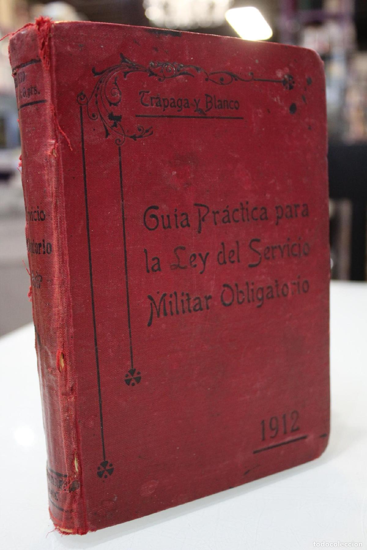 Libros de segunda mano: 1912.- Gu&iacute;a pr&aacute;ctica para aplicar la Ley del Servicio Militar Obligatorio. - Tr&aacute;paga y Aguado, Adolf