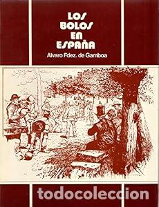 Libros de segunda mano: Los bolos en Espa&ntilde;a - &Aacute;lvaro Fern&aacute;ndez de Gamboa