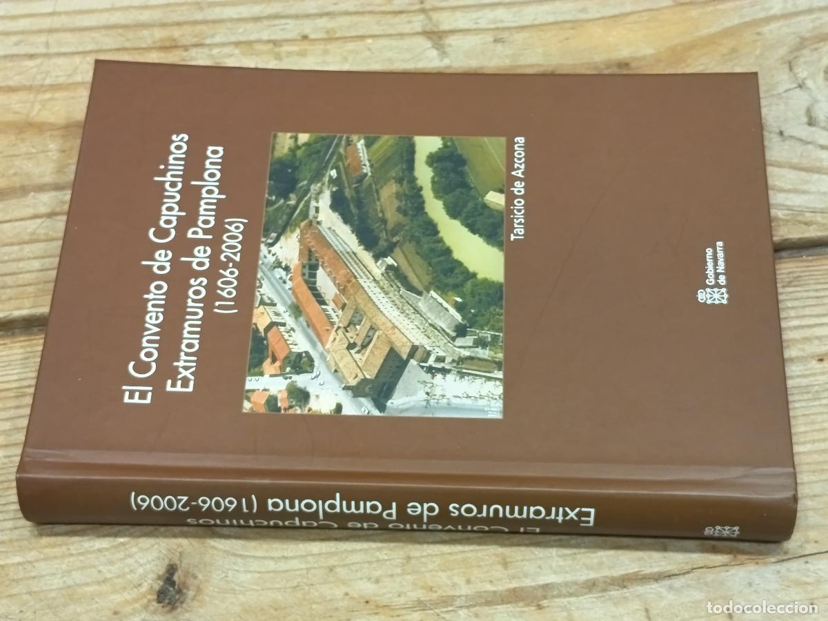 Libros de segunda mano: 2006 - TARSICIO DE AZCONA. El Convento de Capuchinos Extramuros de Pamplona (1606-2006)