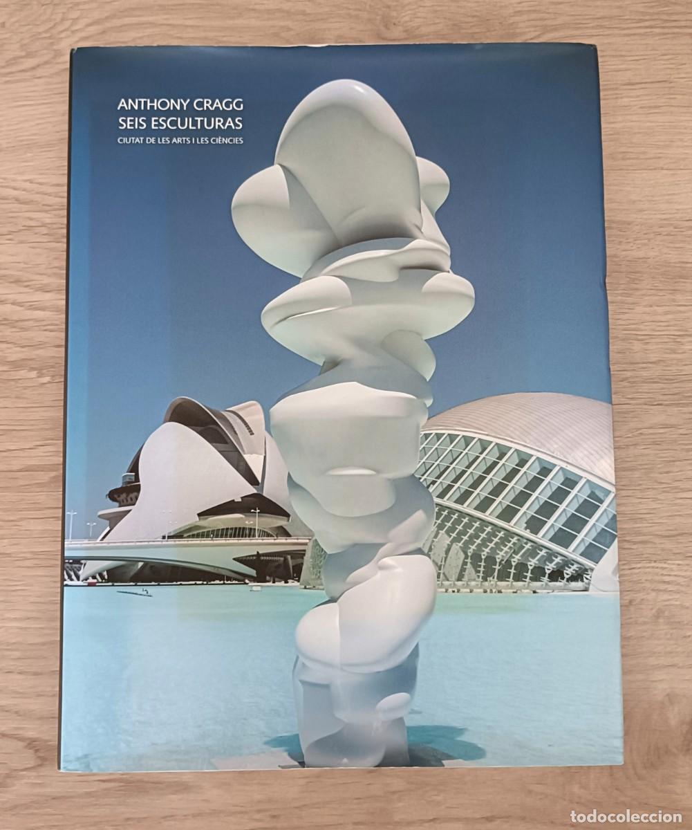 Libros de segunda mano: ANTHONY CRAGG, seis esculturas, Ciudad de les arts y les Ciencias, Fundaci&oacute;n Hortensia Herrero,2018