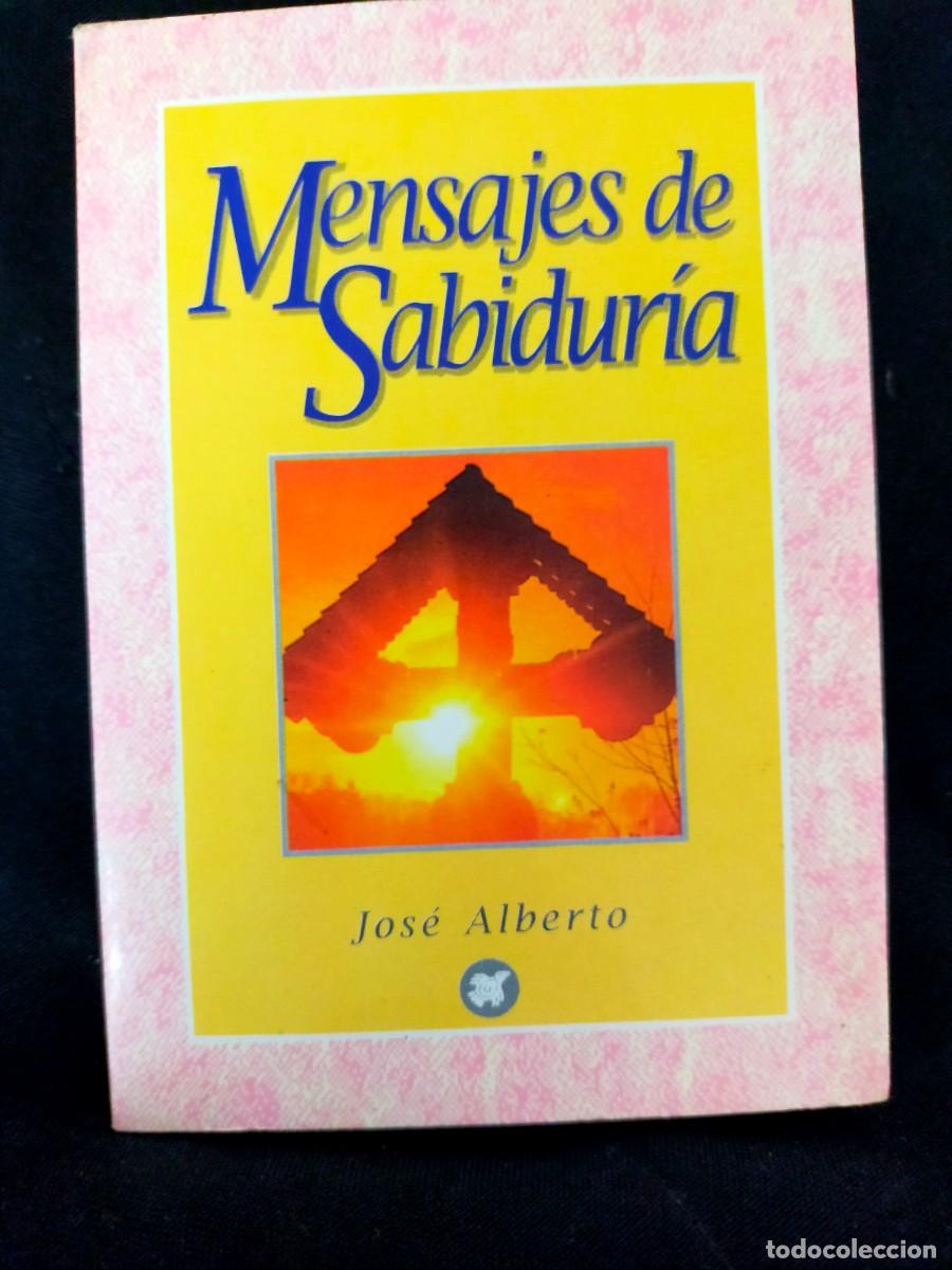 Libros de segunda mano: MENSAJES DE SABIDUR&Iacute;A. JOS&Eacute; ALBERTO. 1996 EDICIONS DABAR. M&Eacute;XICO.