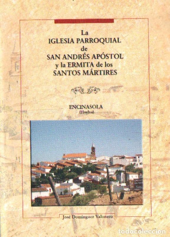 Libros de segunda mano: LA IGLESIA PARROQUIAL DE SAN ANDR&Eacute;S AP&Oacute;STOL Y LA ERMITA DE LOS SANTOS M&Aacute;RTIRES. A-LHVA-190