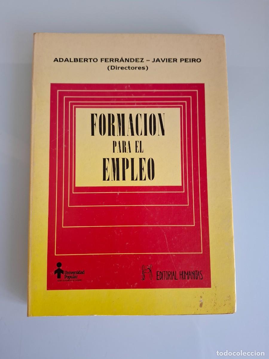 Libros de segunda mano: FORMACI&Oacute;N PARA EL EMPLEO - ADALBERTO FERR&Aacute;NDEZ - JAVIER PEIRO (DIRECTORES) - ED. HUMANITAS - 1989