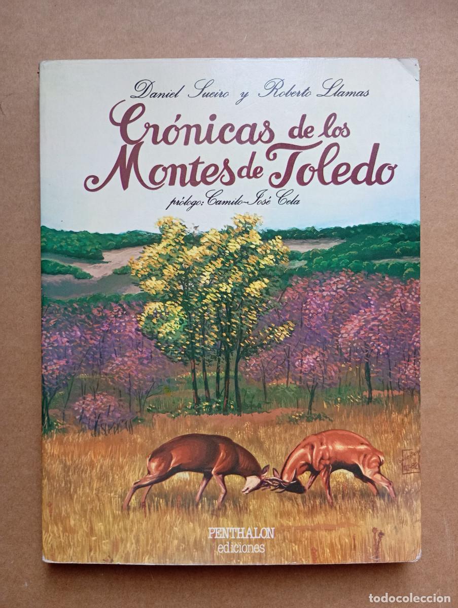 Libros de segunda mano: CRONICAS DE LOS MONTES DE TOLEDO. DANIEL SUEIRO. ROBERTO LLAMAS