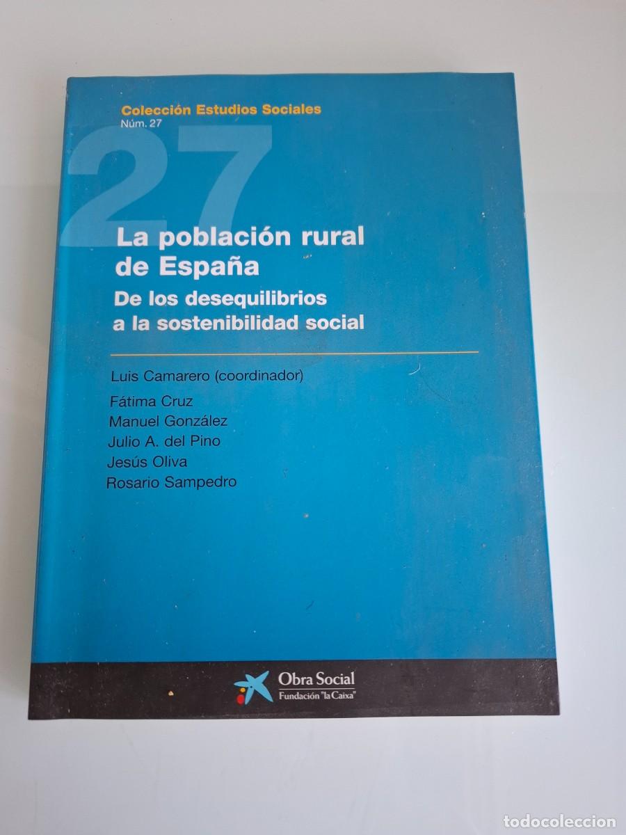 Libros de segunda mano: LA POBLACI&Oacute;N RURAL DE ESPA&Ntilde;A - LOS DESEQUILIBRIOS A LA SOSTENIBILIDAD SOCIAL - LUIS CAMARERO - 2009
