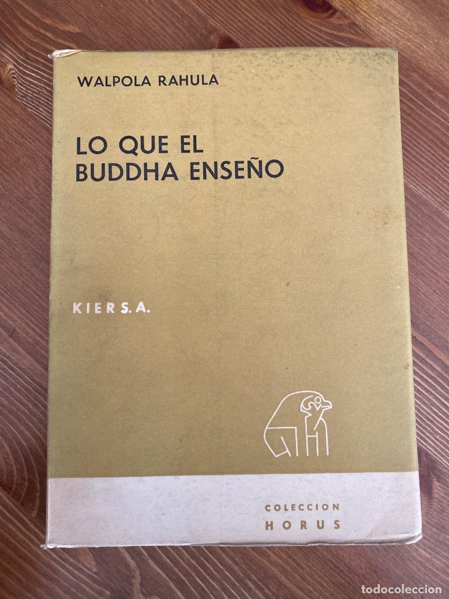 Libros de segunda mano: WALPOLA RAHULA : LO QUE EL BUDDHA ENSE&Ntilde;&Oacute; KIER, 1965