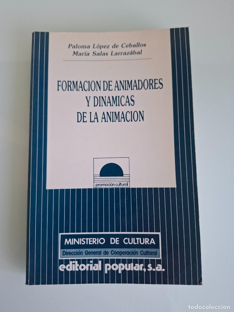 Libros de segunda mano: FORMACI&Oacute;N DE ANIMADORES Y DIN&Aacute;MICAS DE LA ANIMACI&Oacute;N - PALOMA L&Oacute;PEZ - MAR&Iacute;A SALAS - 1987