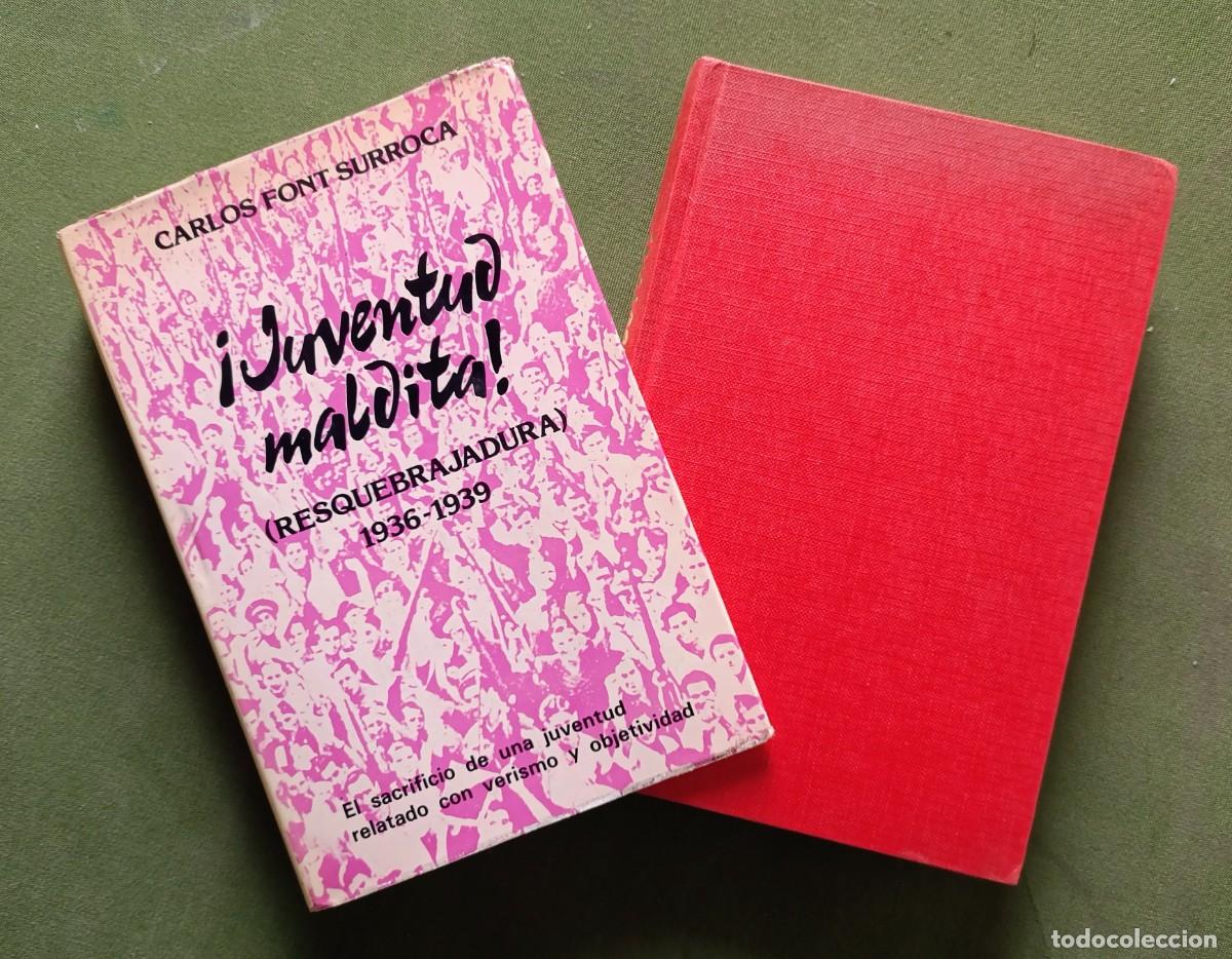Libros de segunda mano: &iexcl; JUVENTUD MALDITA ! (RESQUEBRAJADURA). 1936-1939 - CARLOS FONT SURROCA - NUMERADO Y FIRMADO