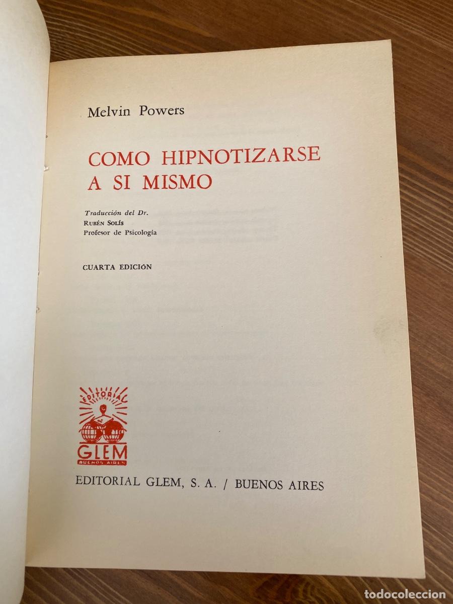 Libros de segunda mano: COMO HIPNOTIZARSE A SI MISMO MELVIN POWERS ED. GLEM - Foto 2