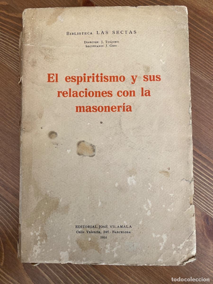 Libros de segunda mano: EL ESPIRITISMO Y SUS RELACIONES CON LA MASONERIA. BIBLIOTECA LAS SECTAS. 1934