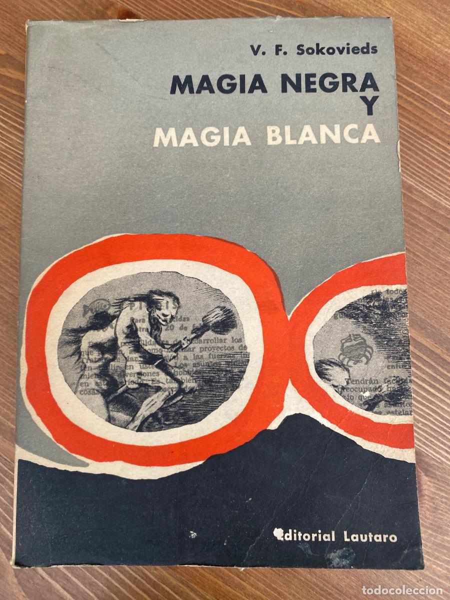 Libros de segunda mano: MAGIA NEGRA Y MAGIA BLANCA. V. F. SOKOVIEDS