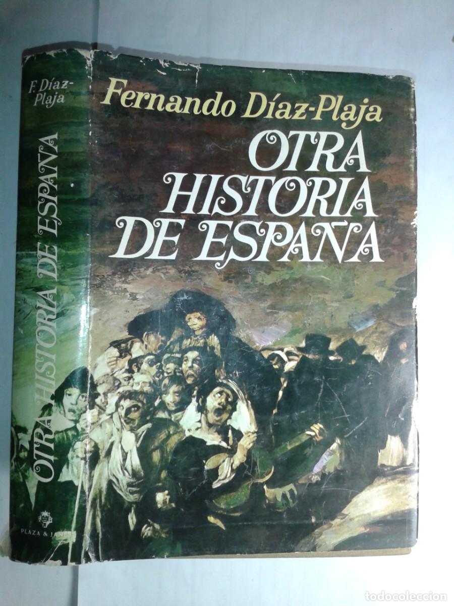Libros de segunda mano: OTRA HISTORIA DE ESPA&Ntilde;A 1972 FERNANDO D&Iacute;AZ-PLAJA 5&ordf; EDICI&Oacute;N PLAZA & JAN&Eacute;S