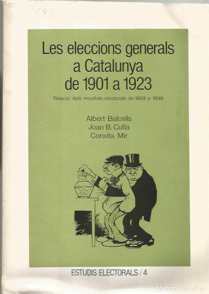 Libros de segunda mano: LES ELECCIONS GENERALS A CATALUNYA DE 1901 A 1923-ALBERT BALCELLS, JOAN B. CULL&Agrave;, CONXITA MIR