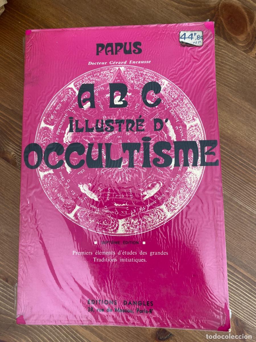 Libros de segunda mano: ABC ILLUSTRE D&acute;OCCULTISME.PAPUS.PREMIERS ELEMENTS D&acute;ETUDE DES GRANDES TRADITIONS