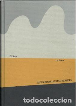 Libros de segunda mano: ANTONIO BALLESTER MORENO. EL CIELO Y LA TIERRA. CAT&Aacute;LOGO CA2M