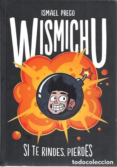 Libros de segunda mano: Wismichu. Si te rindes pierdes. Ismael Prego