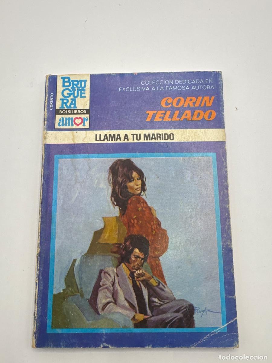 Libros de segunda mano: LLAMA A TU MARIDO &ndash; COR&Iacute;N TELLADO &ndash; COLECCI&Oacute;N AMOR &ndash; EDITORIAL BRUGUERA &ndash; NOVELA ROM&Aacute;NTICA DE BOLSIL