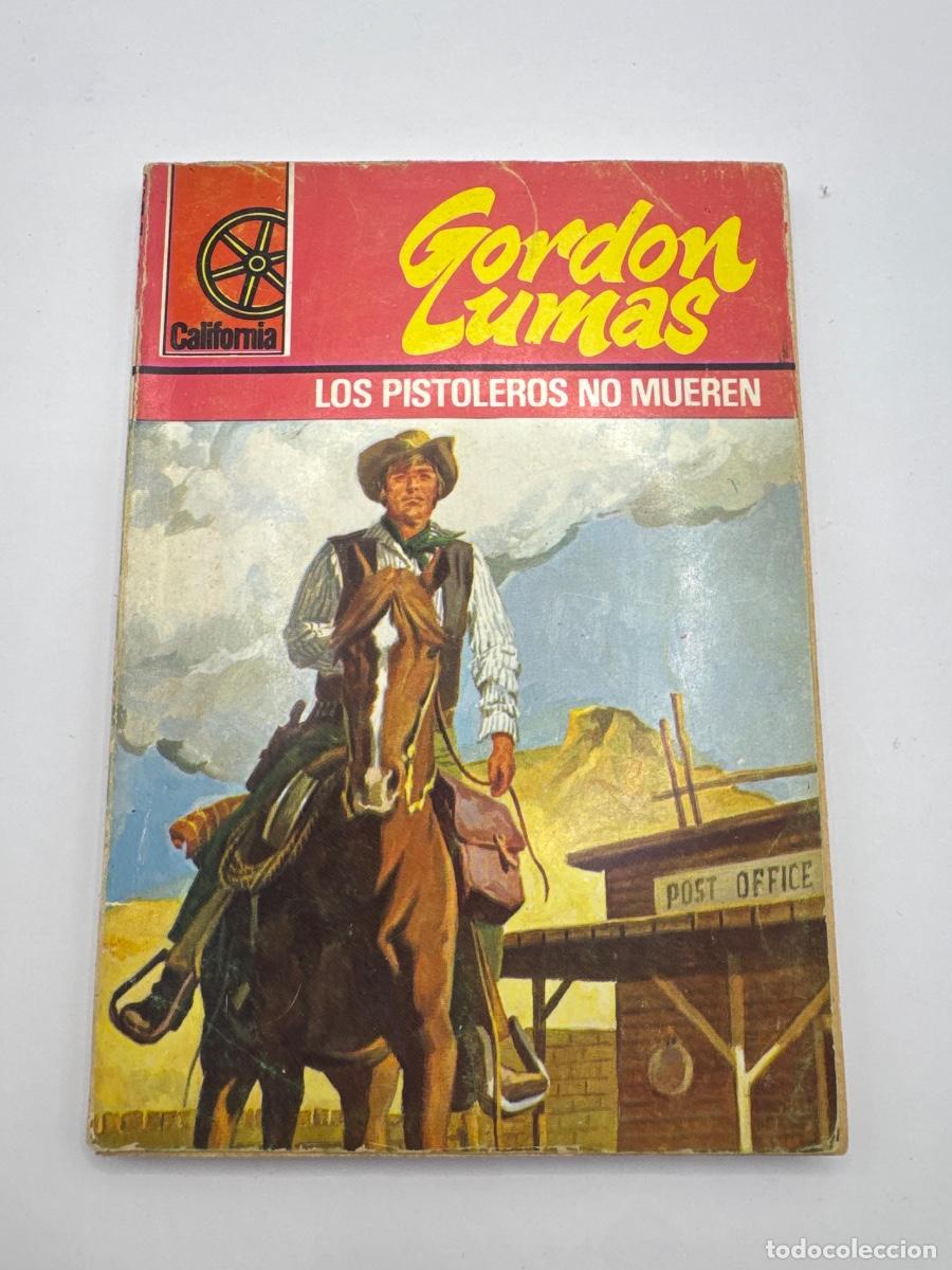 Libros de segunda mano: LOS PISTOLEROS NO MUEREN &ndash; GORDON LUMAS &ndash; COLECCI&Oacute;N CALIFORNIA &ndash; NOVELA DEL OESTE &ndash; BOLSILIBRO WESTE