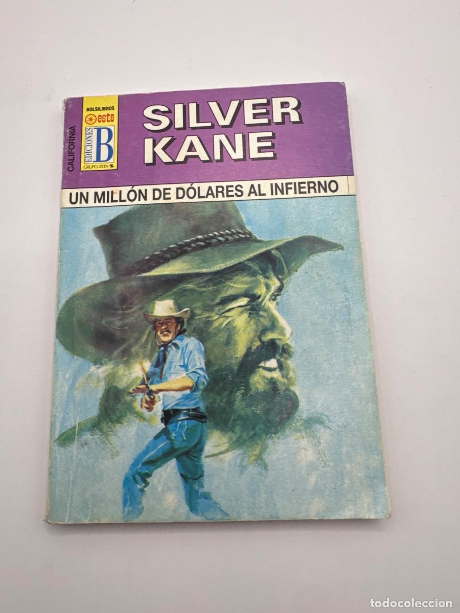 Libros de segunda mano: UN MILL&Oacute;N DE D&Oacute;LARES AL INFIERNO &ndash; SILVER KANE &ndash; CALIFORNIA &ndash; EDICIONES B &ndash; NOVELA DEL OESTE