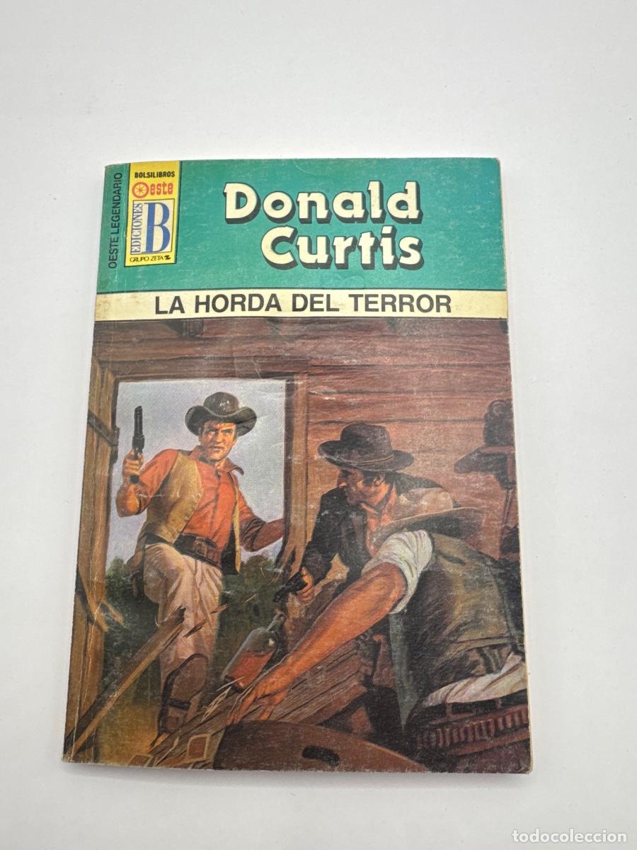 Libros de segunda mano: LA HORDA DEL TERROR &ndash; DONALD CURTIS &ndash; OESTE LEGENDARIO &ndash; EDICIONES B &ndash; BOLSILIBRO WESTERN
