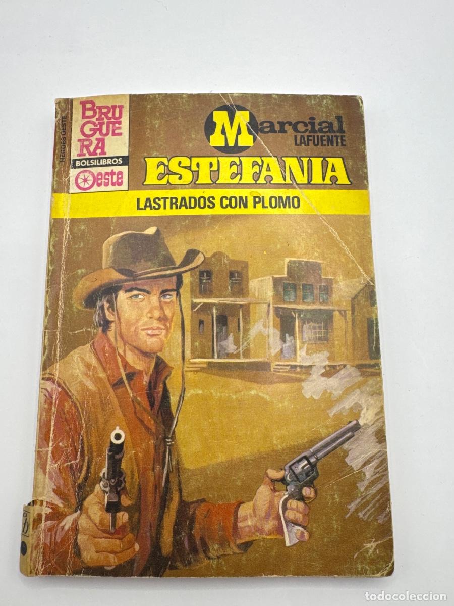 Libros de segunda mano: LASTRADOS CON PLOMO &ndash; MARCIAL LAFUENTE ESTEFAN&Iacute;A &ndash; H&Eacute;ROES DEL OESTE &ndash; BRUGUERA &ndash; BOLSILIBRO WESTERN