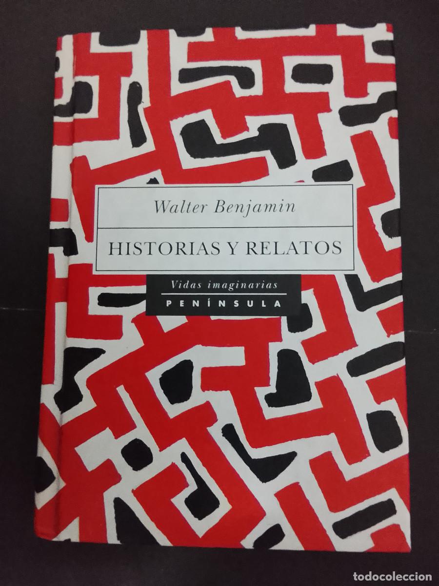 Libros de segunda mano: Walter Benjamin: Historias y relatos (Ediciones Pen&iacute;nsula. 1997)