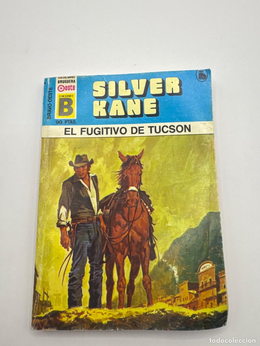Libros de segunda mano: EL FUGITIVO DE TUCSON &ndash; SILVER KANE &ndash; BRAVO OESTE &ndash; EDICIONES B &ndash; BOLSILIBRO WESTERN