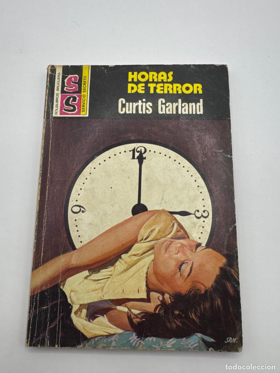 Libros de segunda mano: HORAS DE TERROR &ndash; CURTIS GARLAND &ndash; SERVICIO SECRETO SS &ndash; EDITORIAL BRUGUERA &ndash; NOVELA DE SUSPENSE