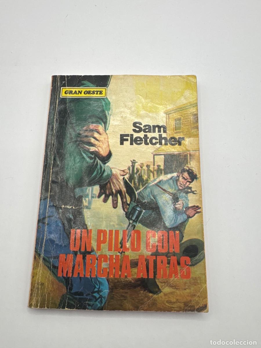 Libros de segunda mano: UN PILLO CON MARCHA ATR&Aacute;S &ndash; SAM FLETCHER &ndash; GRAN OESTE &ndash; NOVELA WESTERN &ndash; BOLSILIBRO ANTIGUO