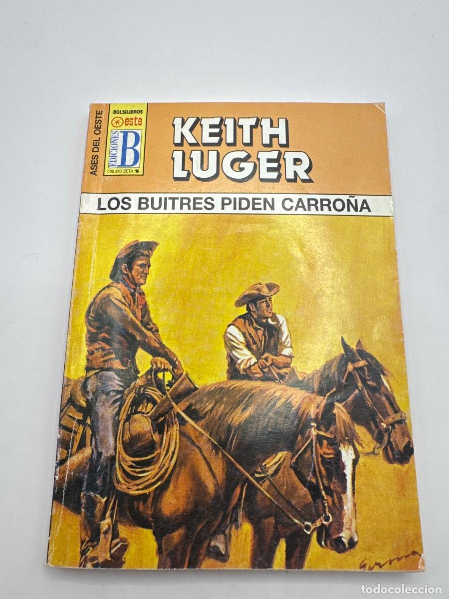 Libros de segunda mano: LOS BUITRES PIDEN CARRO&Ntilde;A &ndash; KEITH LUGER &ndash; ASES DEL OESTE &ndash; EDICIONES B &ndash; BOLSILIBRO WESTERN