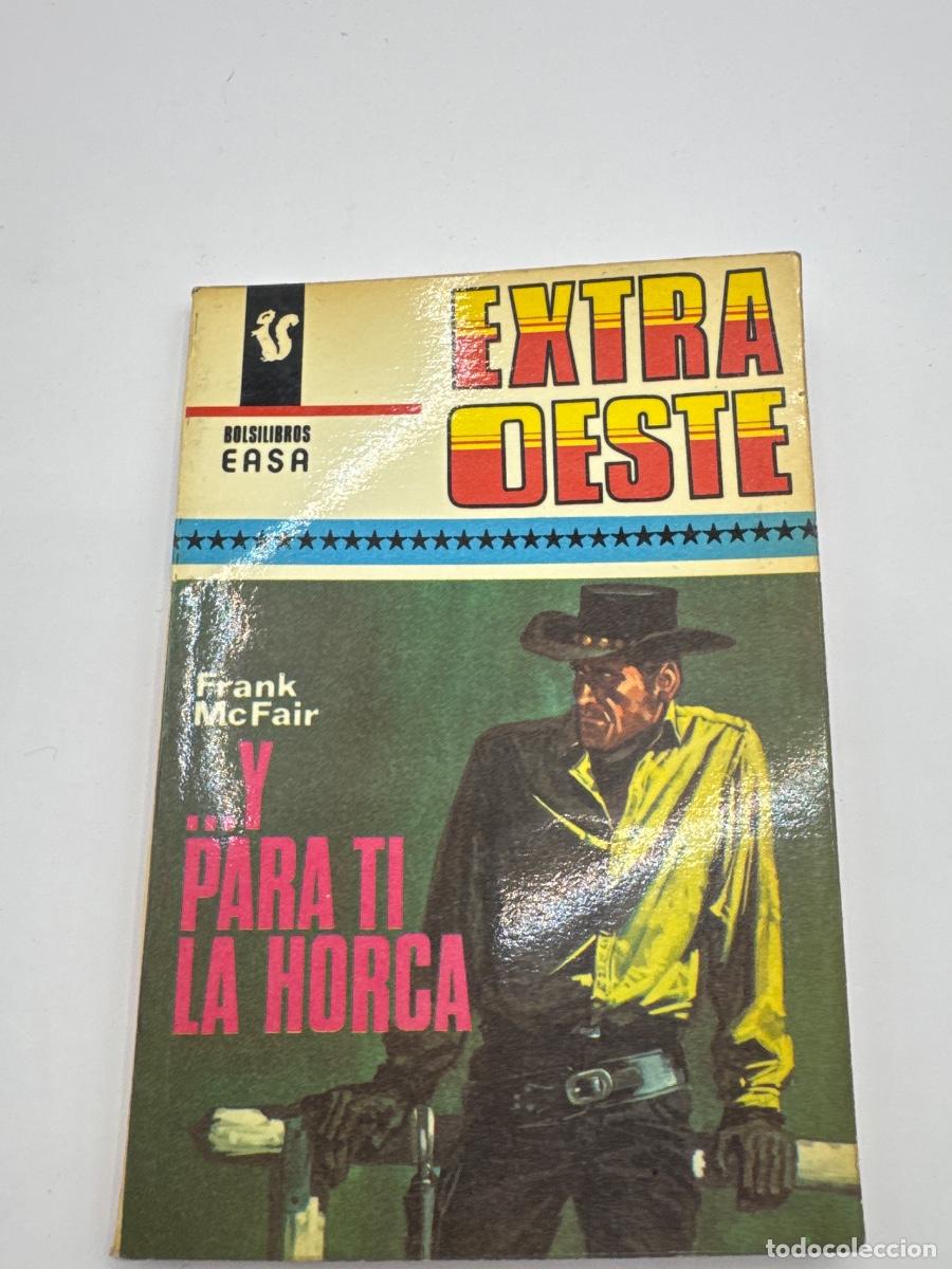 Libros de segunda mano: Y PARA TI LA HORCA &ndash; FRANK MCFAIR &ndash; EXTRA OESTE &ndash; BOLSILIBROS EASA &ndash; NOVELA WESTERN ANTIGUA