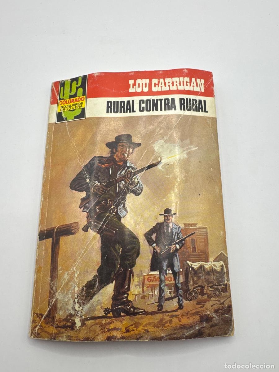 Libros de segunda mano: RURAL CONTRA RURAL &ndash; LOU CARRIGAN &ndash; COLORADO &ndash; BRUGUERA &ndash; NOVELA DEL OESTE &ndash; BOLSILIBRO
