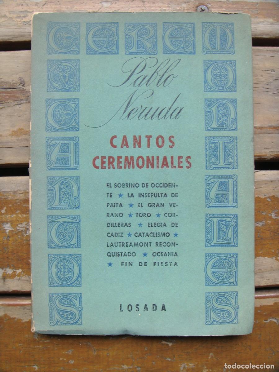 Libros de segunda mano: Pablo Neruda: CANTOS CEREMONIALES. Primera edicion