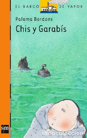 Libros de segunda mano: Chis y Garab&iacute;s - Ana Lopez Escriva - Ediciones Sm - El Barco de Vapor Naranja, 45
