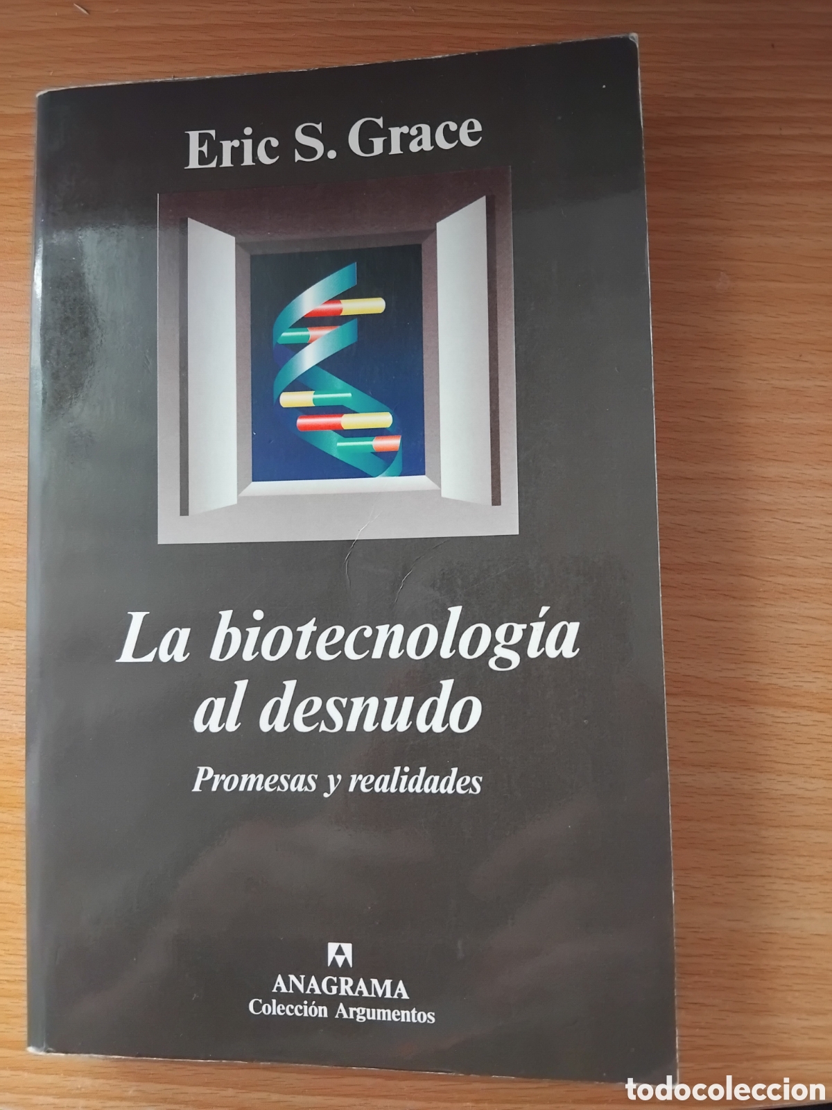 Libros de segunda mano: La biotecnolog&iacute;a al desnudo.Promesas y realidades;Eric S.Grace;Anagrama;1998