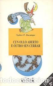Libros de segunda mano: Cun Ollo Aberto e Outro Sen Cerrar - Xabier P. Docampo - V&iacute;a L&aacute;ctea - Textos