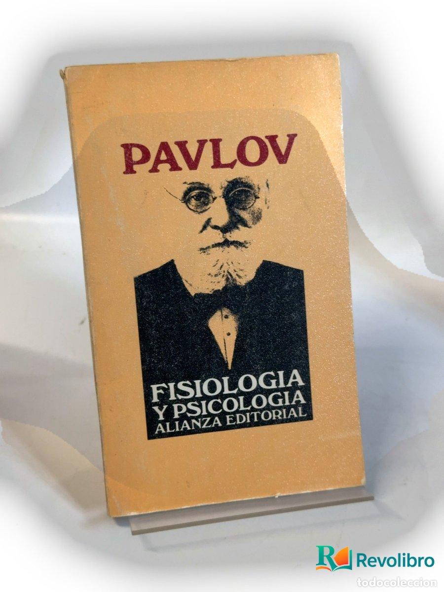 Libros de segunda mano: Fisiolog&iacute;a y psicolog&iacute;a - Iv&aacute;n Pavlov