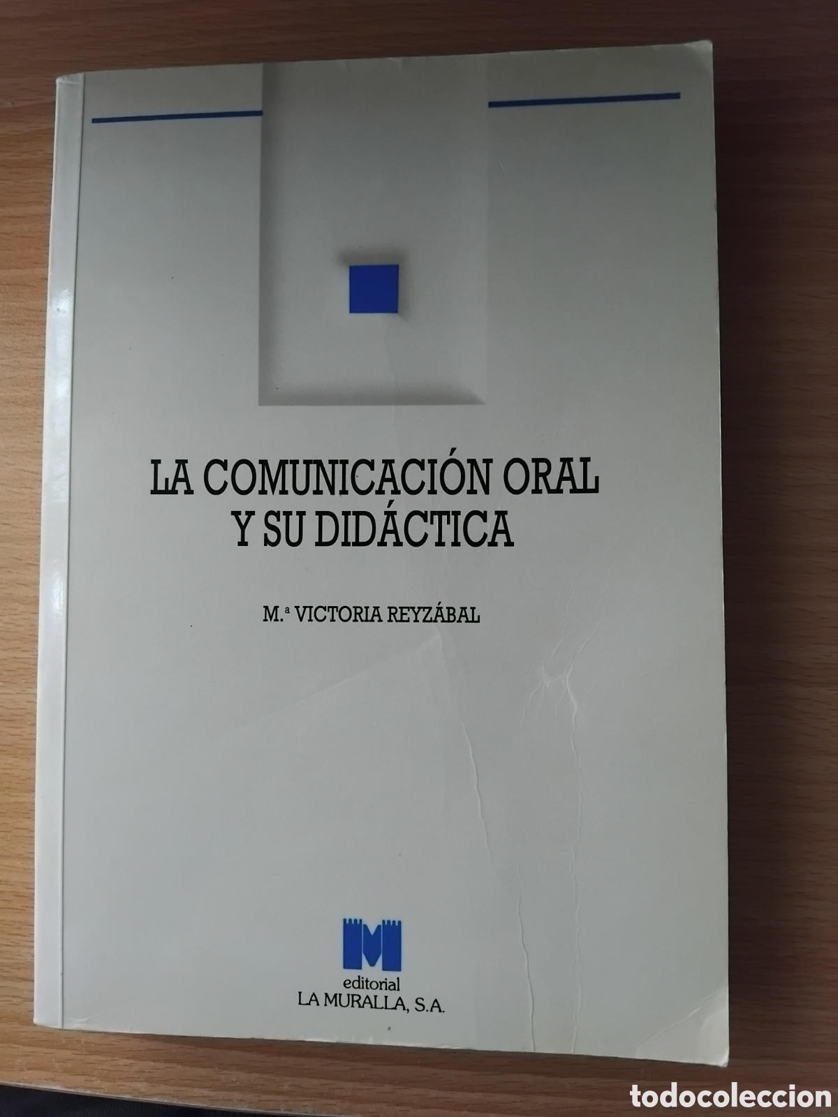 Libros de segunda mano: La comunicaci&oacute;n oral y su did&aacute;ctica;M&ordf; Victoria Reyz&aacute;bal;La Muralla;1993