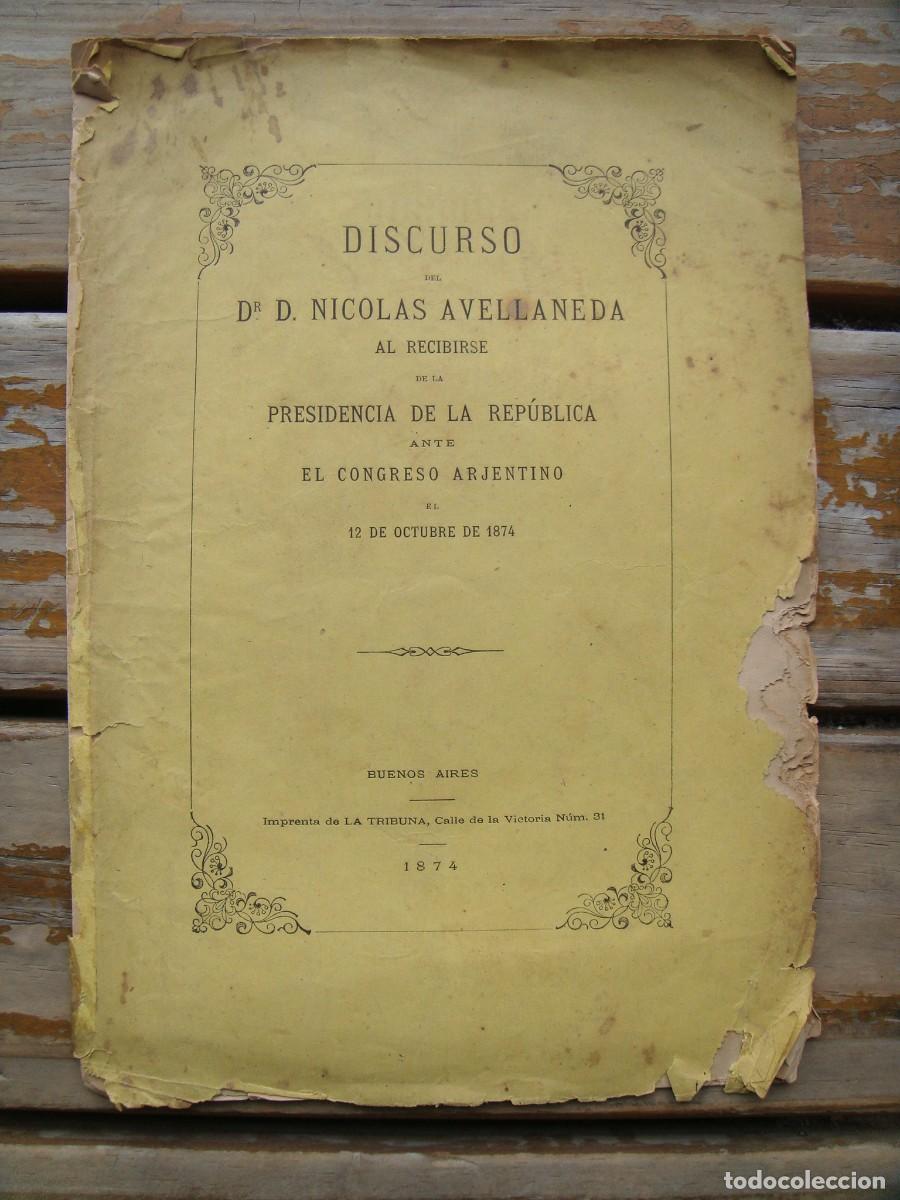 Libros de segunda mano: DISCURSO DEL DR. D. NICOLAS AVELLANEDA AL RECIBIRSE DE LA PRESIDENCIA DE LA REPUBLICA ANTE EL CONGRE