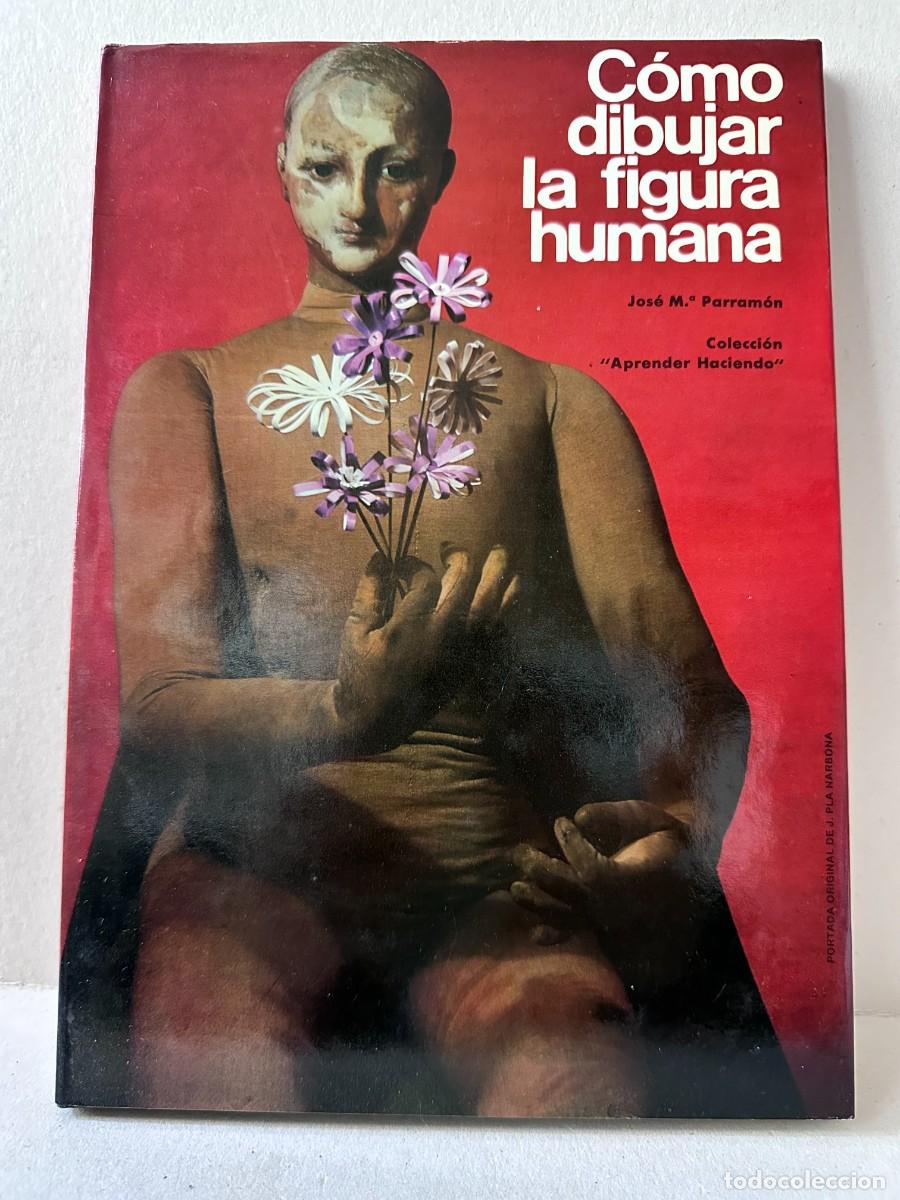 Libros de segunda mano: Jos&eacute; Mar&iacute;a Parram&oacute;n - C&oacute;mo dibujar la figura humana
