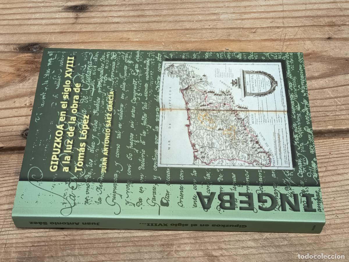 Libros de segunda mano: 2004 - JUAN ANTONIO S&Aacute;EZ GARC&Iacute;A. Gipuzkoa en el siglo XVIII a la luz de la obra de Tom&aacute;s L&oacute;pez