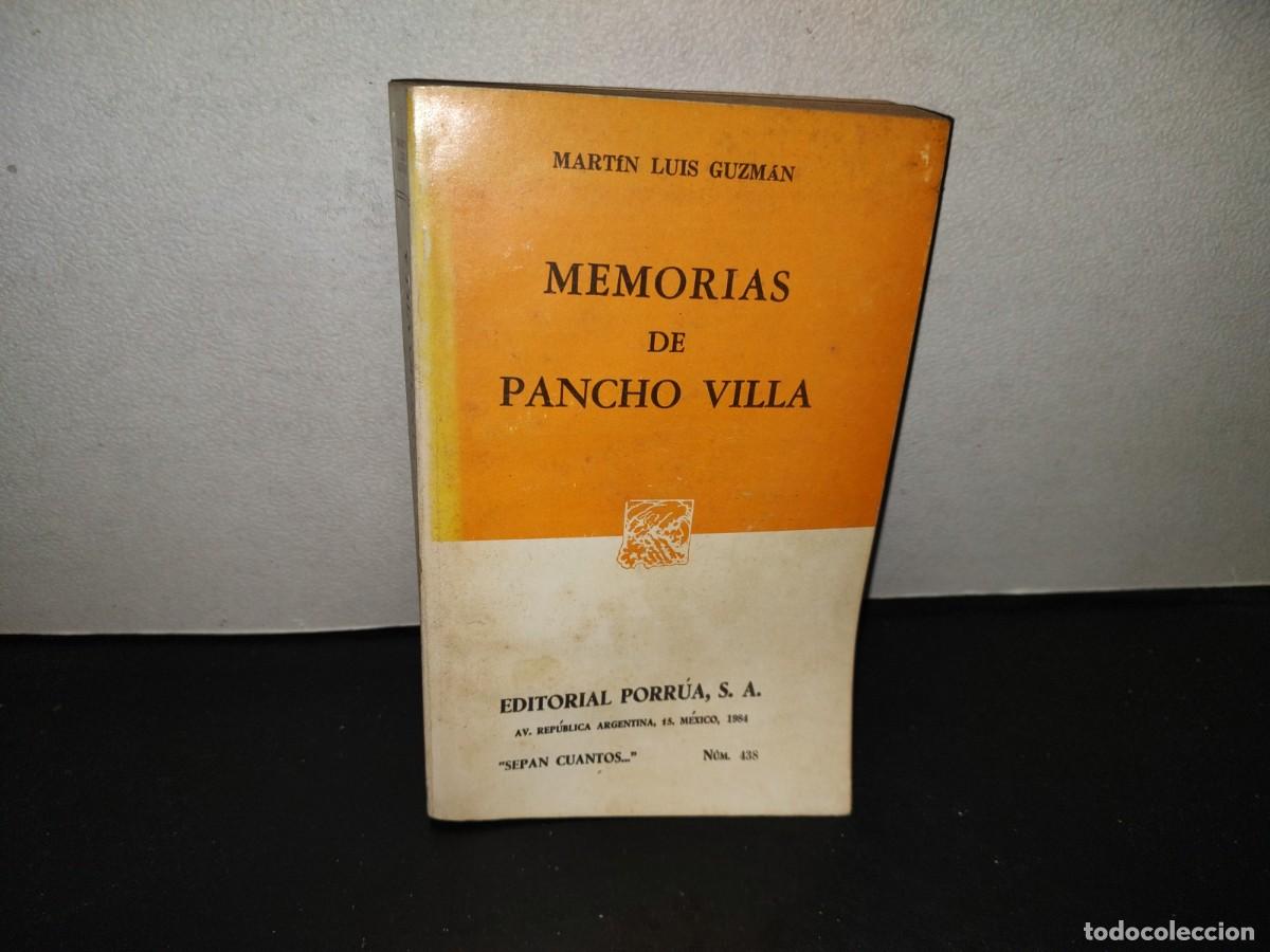 Libros de segunda mano: 223- Memorias De Pancho Villa - Mart&iacute;n Luis Guzm&aacute;n. Editorial Porr&uacute;a. 1a. Ed. En Sepan Cuantos, 1984