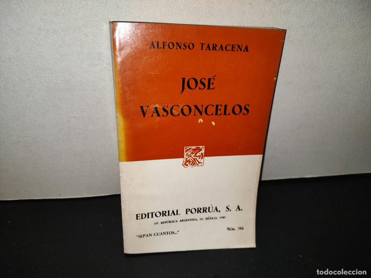 Libros de segunda mano: 223- Jos&eacute; Vasconcelos - Alfonso Taracena - Editorial Porr&uacute;a. Sepan Cuantos - Primera Edici&oacute;n 1982