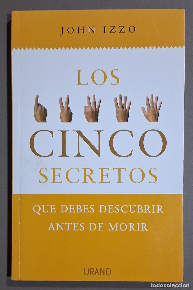 Libros de segunda mano: Los cinco secretos que debes descubrir antes de morir. John Izzoy. Urano Ed. 2008. 1 edici&oacute;n! Nuevo