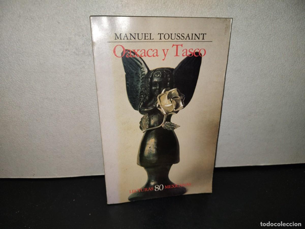 Libros de segunda mano: 223- Oaxaca Y Tasco - Manuel Toussaint. Lecturas Mexicanas 80 - Primera Edici&oacute;n 1985